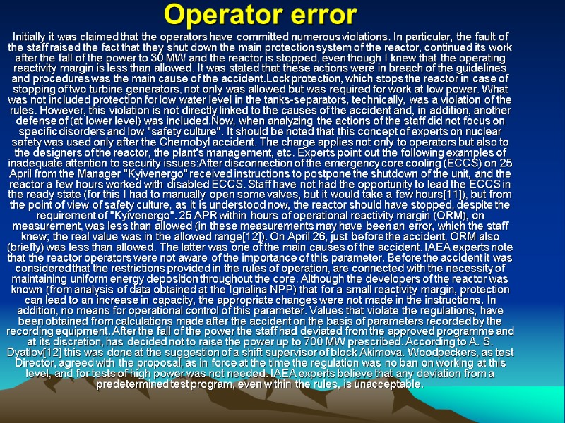 Operator error Initially it was claimed that the operators have committed numerous violations. In